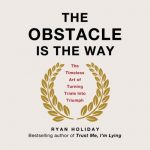 The Obstacle is the Way